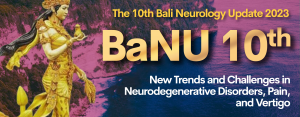 First Announcement The Bali Neurology Update 10 th (BaNU 10th) 2