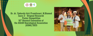 Prestasi Neurologi Udayana dalam ASNA 2025: Dr. dr. Tjokorda Istri Pramitasuri, M.Biomed Raih Juara 3 Kategori Original Research