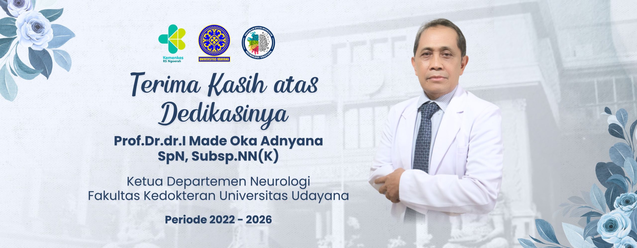 Dedikasi Tanpa Batas: Apresiasi dan Terima Kasih Teriring Doa untuk Prof. Dr. dr. I Made Oka Adnyana, Sp.N, Subsp.NN(K)