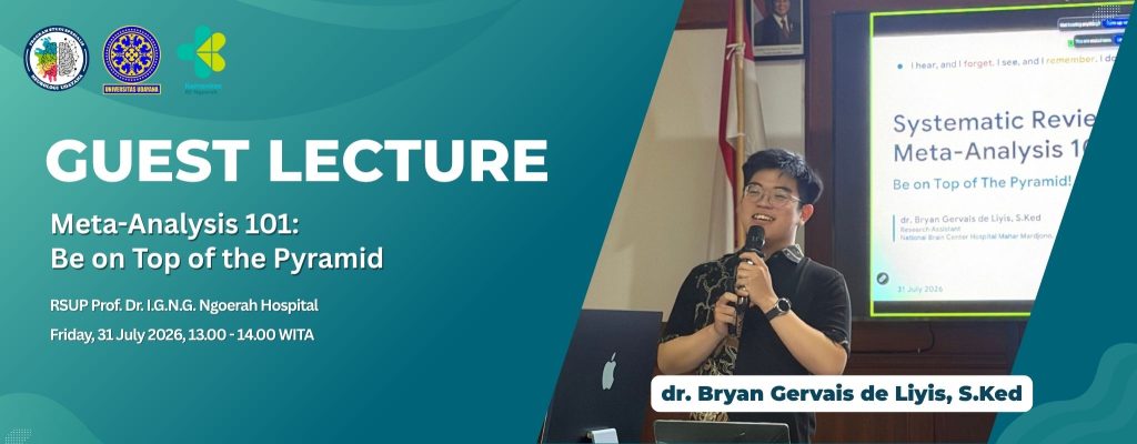 Program Studi Spesialis Neurologi FK Udayana Gelar Kuliah Tamu "Meta-Analysis 101: Be on Top of the Pyramid" Bersama Peraih Rekor MURI