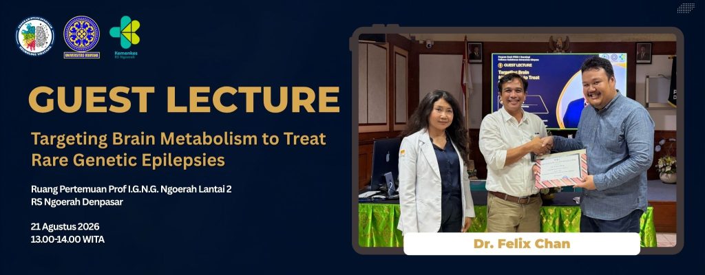 Program Studi Spesialis Neurologi FK Udayana Gelar Kuliah Tamu Internasional Bahas "Targeting Brain Metabolism to Treat Rare Genetic Epilepsies" Bersama Dr. Felix Chan